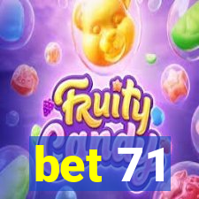bet 71